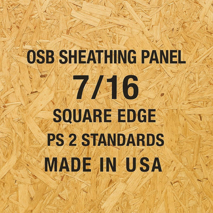OSB Sheathing Panel - 7/16" Thick - PS 2 Standards, Made in USA